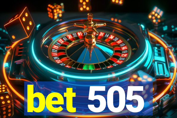 bet 505