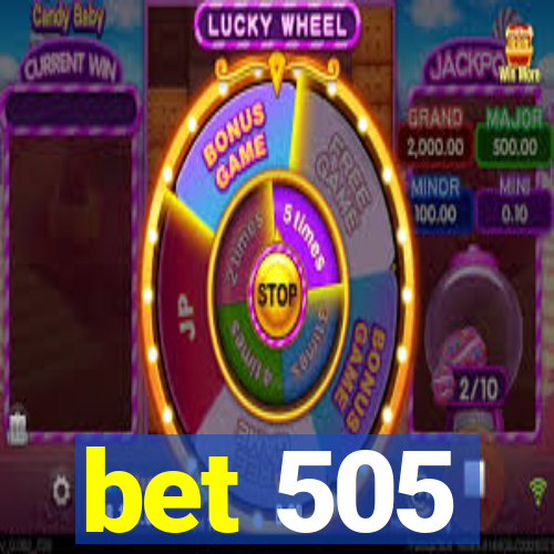 bet 505