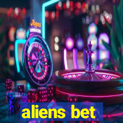 aliens bet