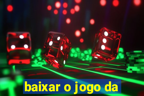 baixar o jogo da