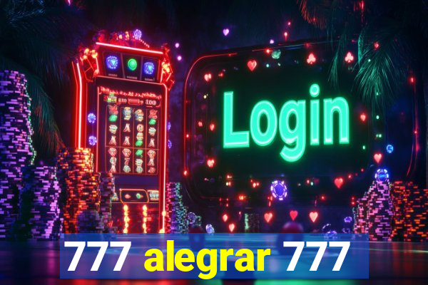 777 alegrar 777