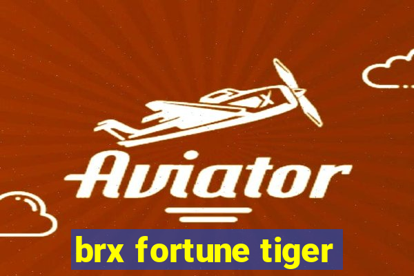 brx fortune tiger