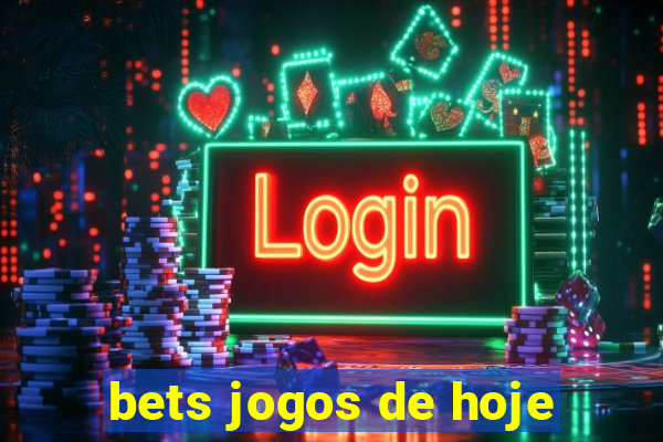 bets jogos de hoje