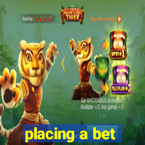 placing a bet