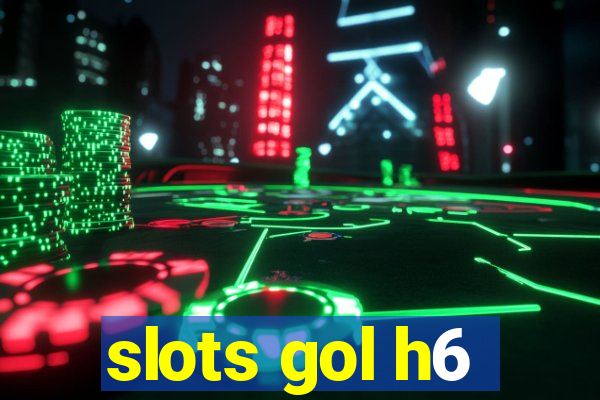 slots gol h6