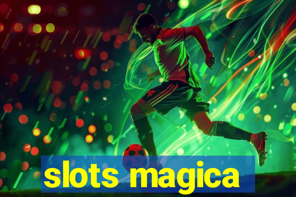 slots magica