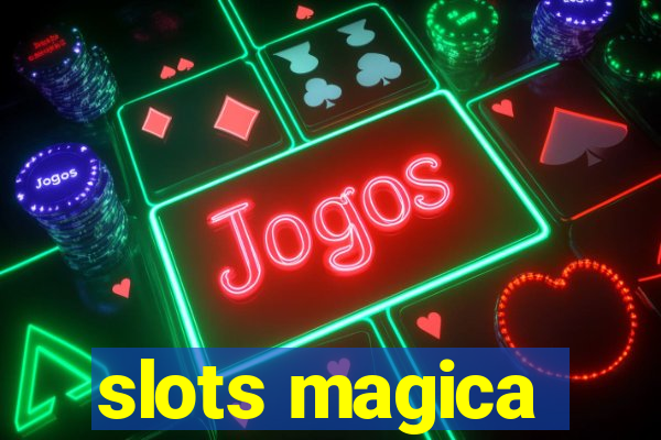 slots magica