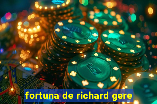 fortuna de richard gere