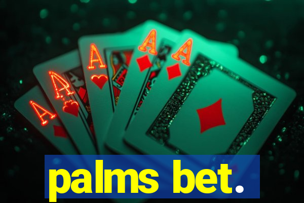 palms bet.