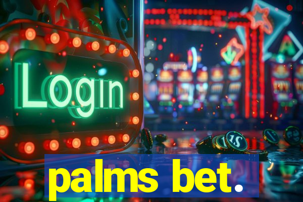 palms bet.