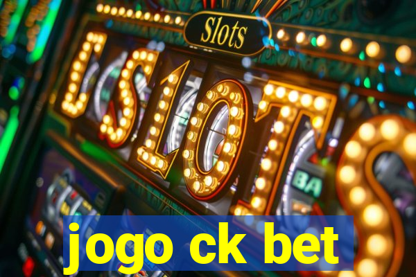 jogo ck bet