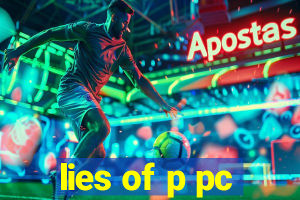 lies of p pc