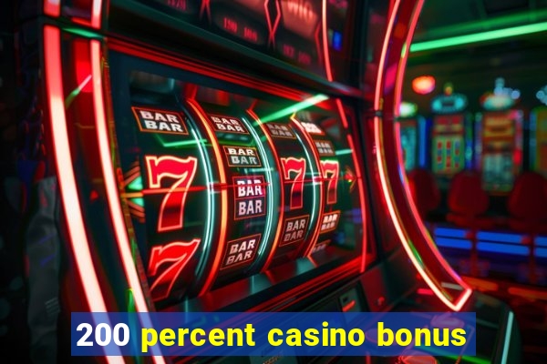 200 percent casino bonus