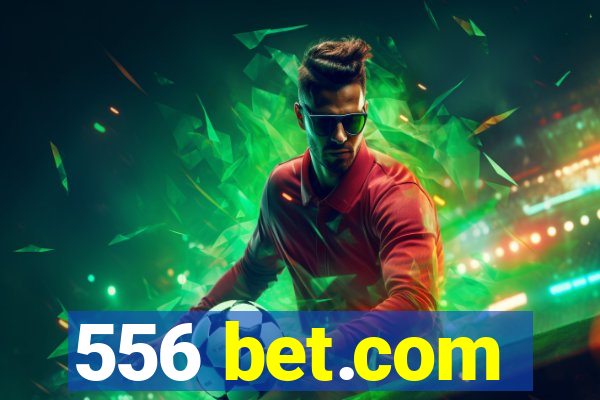 556 bet.com