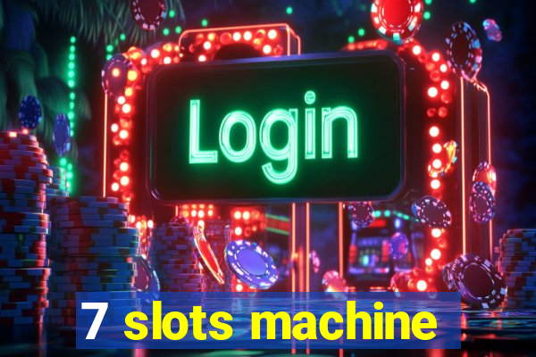 7 slots machine