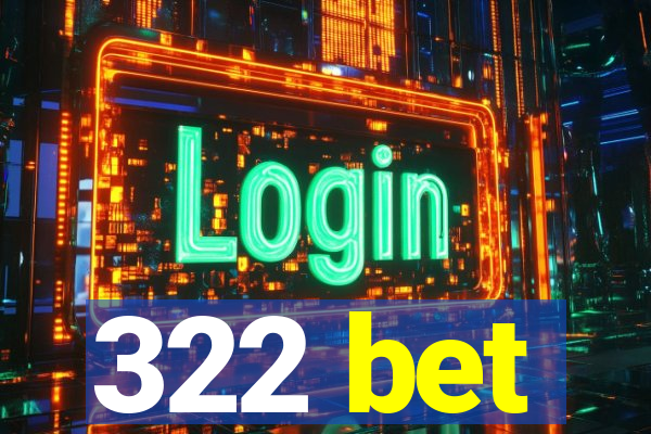 322 bet