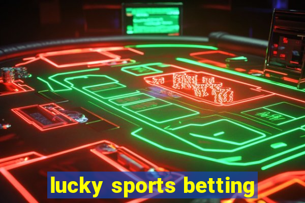 lucky sports betting