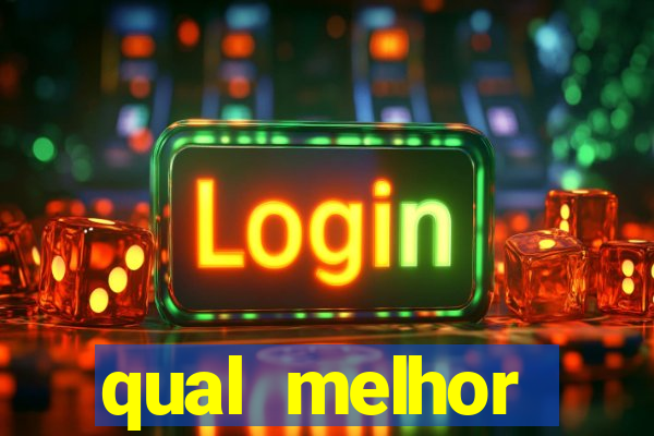 qual melhor plataforma de slots