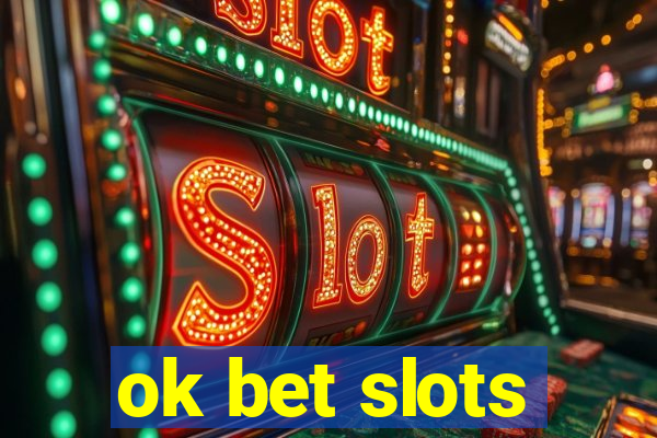 ok bet slots