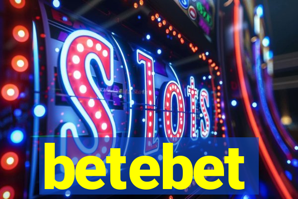 betebet