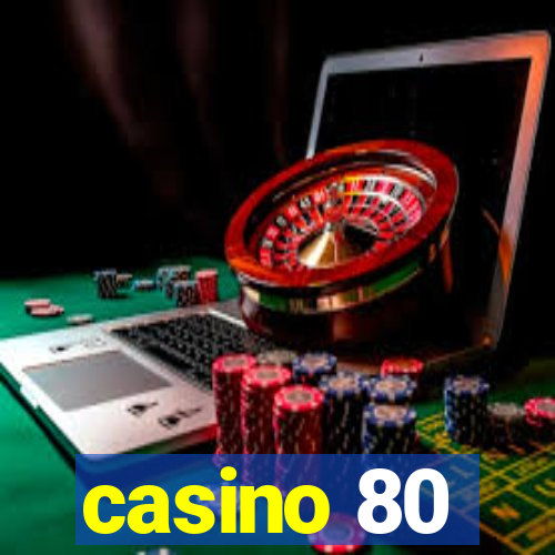 casino 80