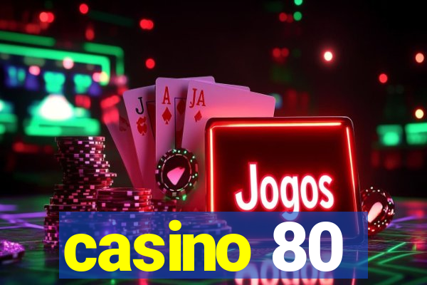 casino 80