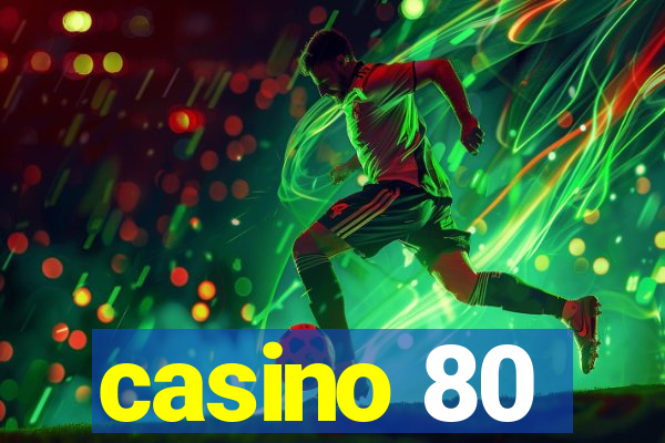 casino 80