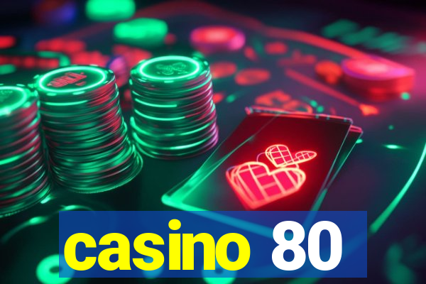 casino 80