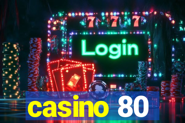 casino 80