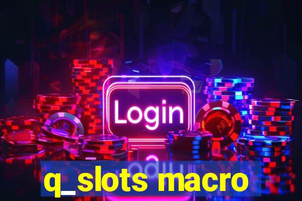 q_slots macro