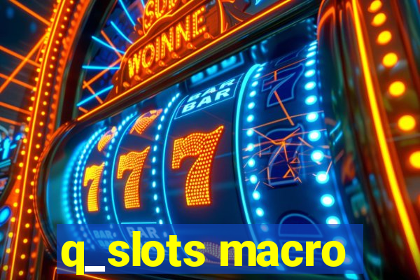 q_slots macro