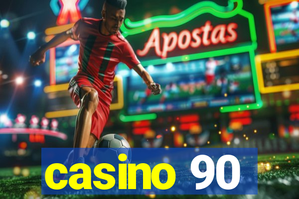 casino 90