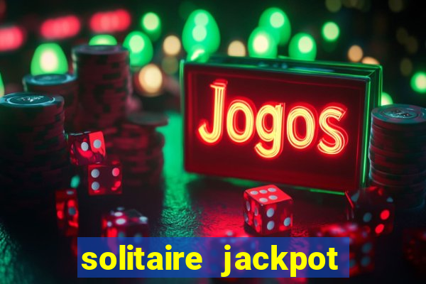 solitaire jackpot win real money