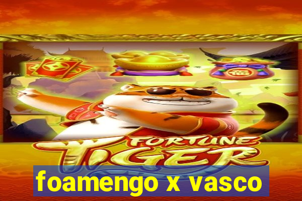 foamengo x vasco