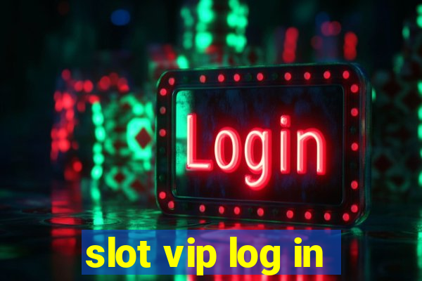 slot vip log in