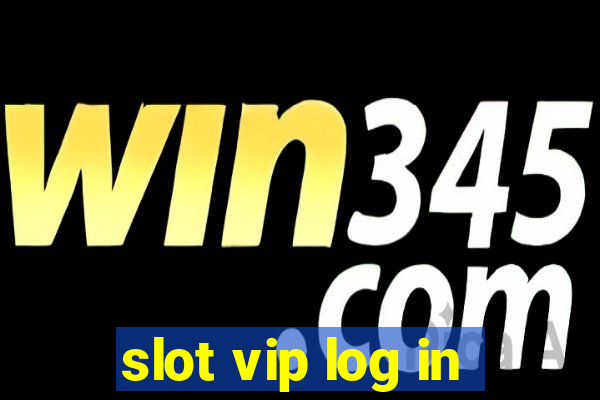 slot vip log in