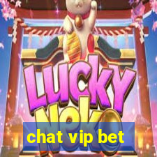 chat vip bet