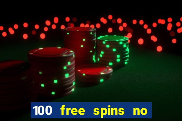 100 free spins no deposit casino australia