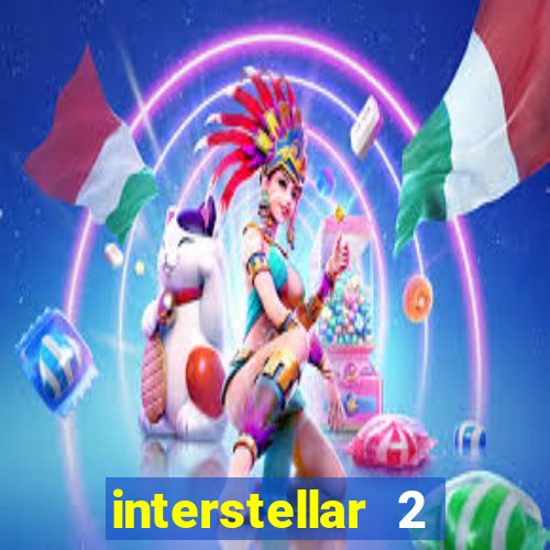 interstellar 2 operation terra 2040