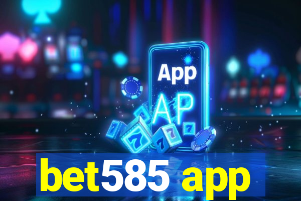 bet585 app