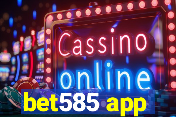 bet585 app