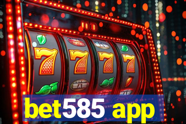 bet585 app