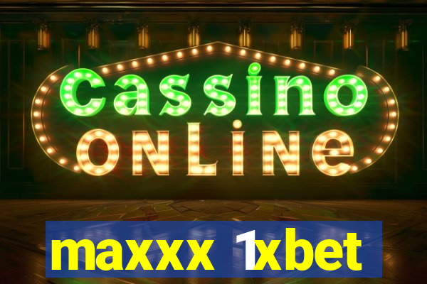 maxxx 1xbet