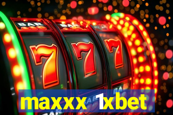 maxxx 1xbet