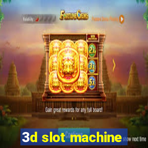 3d slot machine