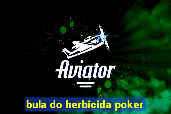 bula do herbicida poker