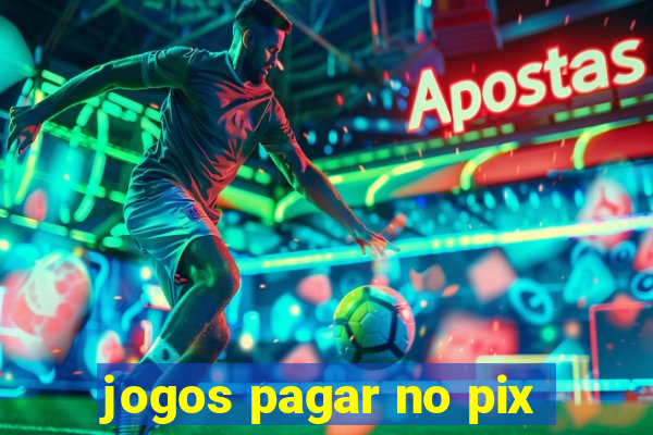 jogos pagar no pix