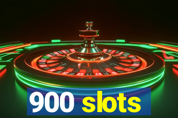 900 slots