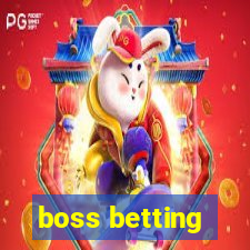 boss betting