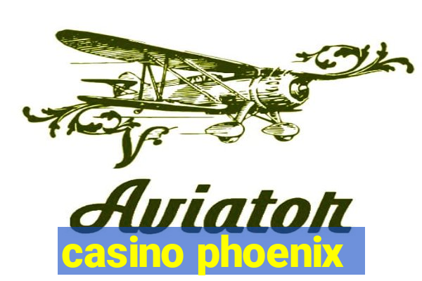 casino phoenix